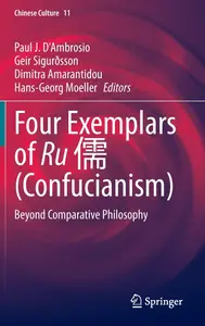 Four Exemplars of Ru 儒 (Confucianism): Beyond Comparative Philosophy (Chinese Culture, 11)