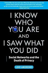 I Know Who You Are and I Saw What You Did: Social Networks and the Death of Privacy