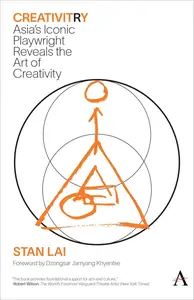 CreativitRy: Asia’s Iconic Playwright Reveals the Art of Creativity