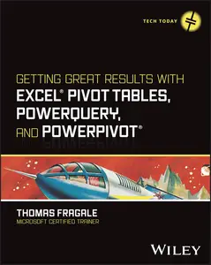 Getting Great Results with Excel Pivot Tables, PowerQuery and PowerPivot (Tech Today)