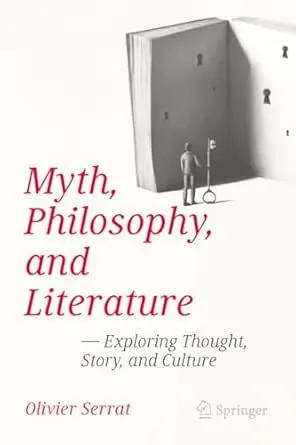 Myth, Philosophy, and Literature: Exploring Thought, Story, and Culture