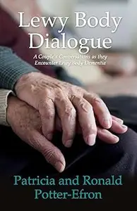 Lewy Body Dialogue: A Couple's Conversations as they Encounter Lewy Body Dementia