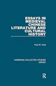 Essays in Medieval Chinese Literature and Cultural History