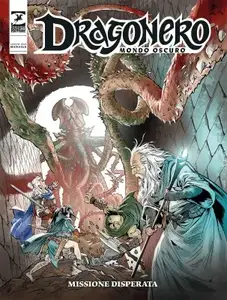 Dragonero N.146 - Mondo Oscuro 33 - Missione disperata (SBE Luglio 2025) Versione a colori