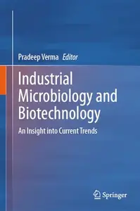 Industrial Microbiology and Biotechnology: An Insight into Current Trends