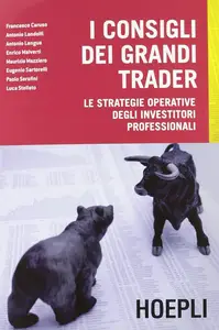 I consigli dei grandi trader. Le strategie operative degli investitori professionali - AA. VV.