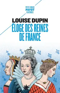 Eloge des reines de France - Dupin Louise