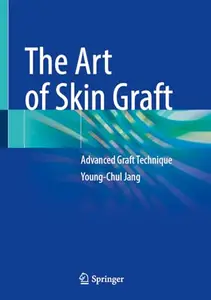 The Art of Skin Graft: Advanced Graft Technique (Repost)