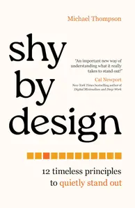 Shy by Design: 12 Timeless Principles to Quietly Stand Out