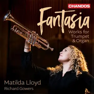 Matilda Lloyd & Richard Gowers - Fantasia – Music for Trumpet & Organ (2025) [Official Digital Download 24/96]