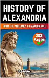 The History of Alexandria: From the Ptolemies to Mamluk Rule