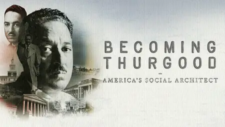 PBS - Becoming Thurgood: America's Social Architect (2025)