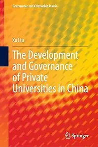 The Development and Governance of Private Universities in China