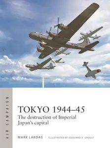 Tokyo 1944–45: The destruction of Imperial Japan's capital (Air Campaign, 40)