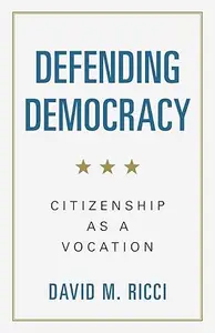 Defending Democracy: Citizenship as a Vocation