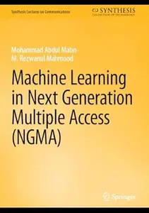 Machine Learning in Next Generation Multiple Access (NGMA)