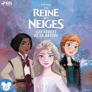 Disney, "La reine des neiges – Les forces de la nature"