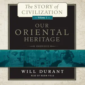 Our Oriental Heritage: The Story of Civilization, Volume 1