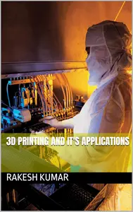 3D printing and it's applications