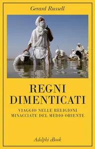 Gerard Russell - Regni dimenticati
