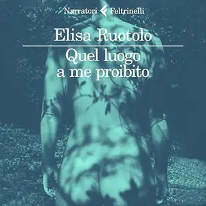 «Quel luogo a me proibito» by Elisa Ruotolo