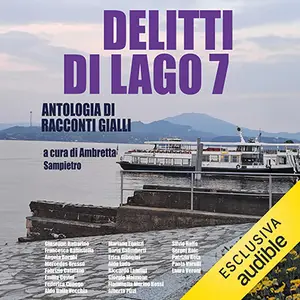 «Delitti di lago: Delitti di lago, Vol. 7» by AA.VV.