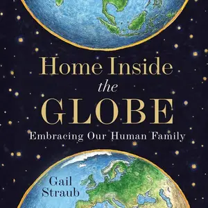 Home Inside the Globe: Embracing Our Human Family [Audiobook]