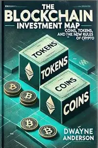 The Blockchain Investment Map : Coins, Tokens, and the New Rules of Crypto
