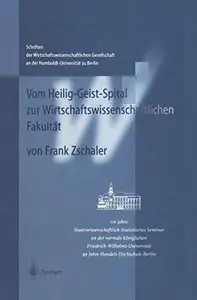 Vom Heilig-Geist-Spital zur Wirtschaftswissenschaftlichen Fakultät: 110 Jahre Staatswissenschaftlich-Statistisches Seminar an d