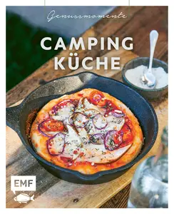 Genussmomente: Camping-Küche: Schnelle und einfache Outdoor-Rezepte mit wenig Zutaten: One-Pan-Pizza