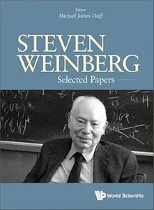 STEVEN WEINBERG: SELECTED PAPERS