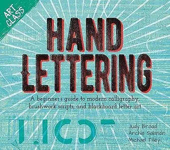 Art Class: Hand Lettering: A beginner's guide to modern calligraphy, brushwork scripts, and blackboard letter art