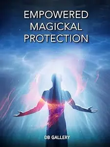 Empowered Magickal Protection