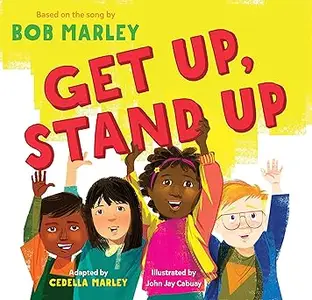 Get Up, Stand Up: (Preschool Music Book, Multicultural Books for Kids, Diversity Books for Toddlers, Bob Marley Children