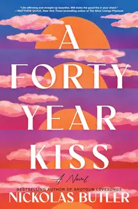 A Forty Year Kiss: A Novel