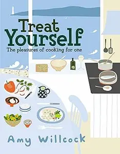 Cooking for One: 150 Delicious Recipes to Treat Yourself