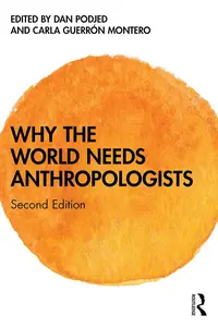 Why the World Needs Anthropologists (2nd Edition)