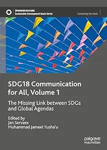 SDG18 Communication for Al: The Missing Link between SDGs and Global Agendas (Sustainable Development Goals Series)