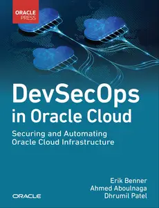 DevSecOps in Oracle Cloud: Securing and Automating Oracle Cloud Infrastructure (Oracle Press Cloud)
