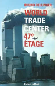 Bruno Dellinger, "World Trade Center, 47e étage"