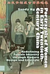 Portrayals of Women in Early Twentieth-Century China: Redefining Female Identity through Modern Design and Lifestyle