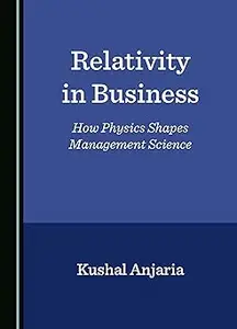 Relativity in Business: How Physics Shapes Management Science