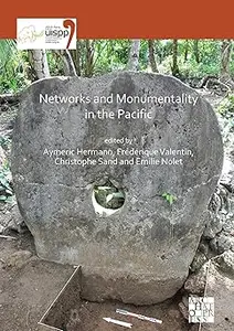 Networks and Monumentality in the Pacific: Proceedings of the XVIII UISPP World Congress (4-9 June 2018, Paris, France)