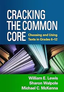 Cracking the Common Core: Choosing and Using Texts in Grades 6-12