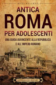 Antica Roma per Adolescenti (Italian Edition)
