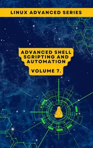 Advanced Shell Scripting and Automation