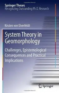 System Theory in Geomorphology: Challenges, Epistemological Consequences and Practical Implications