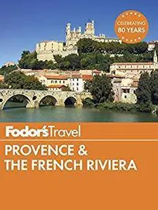 Fodor's Provence & the French Riviera (Full-color Travel Guide)