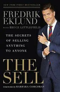 The Sell: The Secrets of Selling Anything to Anyone (Repost)