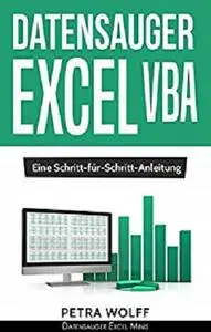 Datensauger Excel VBA: Eine Schritt-für-Schritt-Anleitung zum Bau eines Tools zum Screen Scraping (Web Scraping)